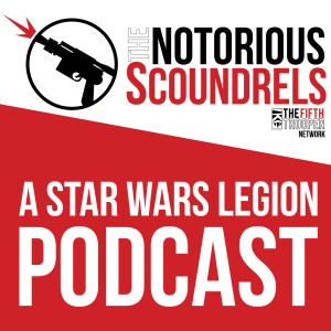 Star Wars Legion Podcast S2 E115 - A STAB in the dark...