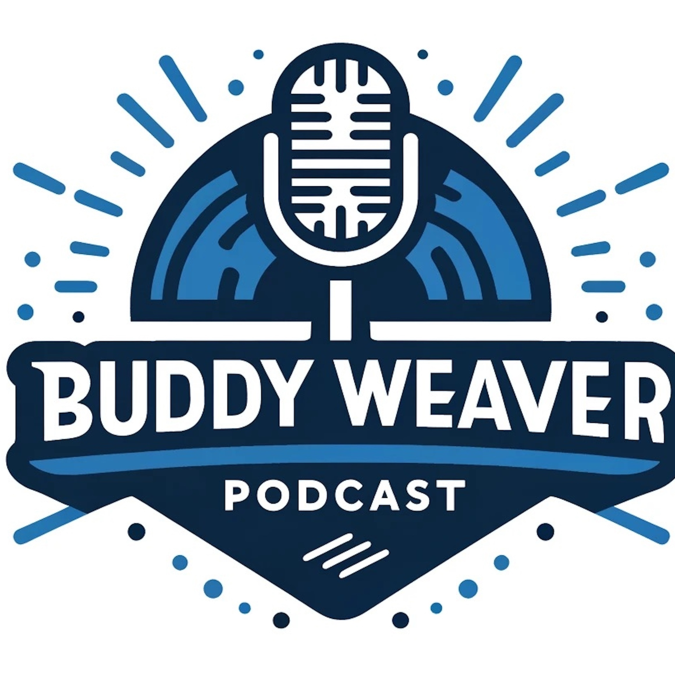 Buddy Weaver Podcast