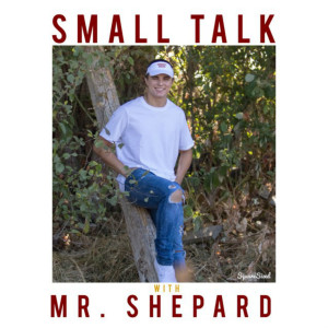 Small Talk With Mr. Shepard