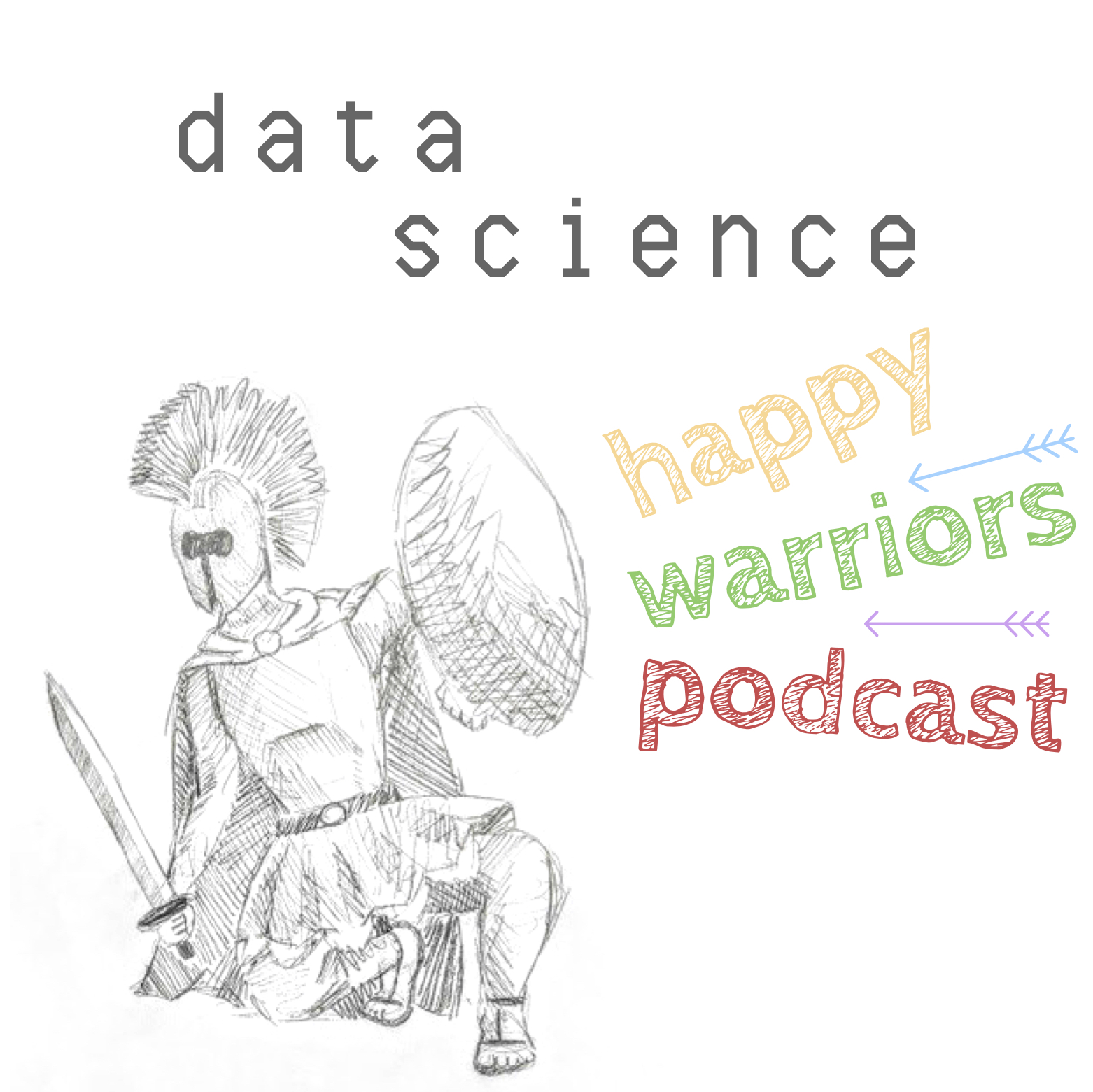 The Data Science Happy Warriors Podcast