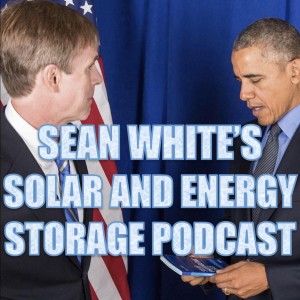 Sean White‘s Solar and Energy Storage Podcast
