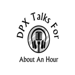 The DPX Talks For About An Hour