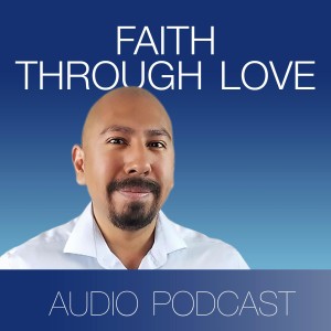 Faith Through Love