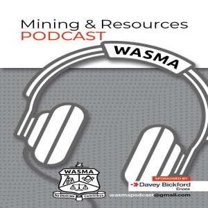 WASMA Mining & Resources Podcast