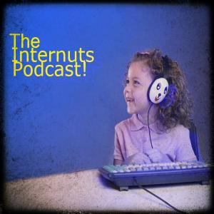The Internuts Podcast!
