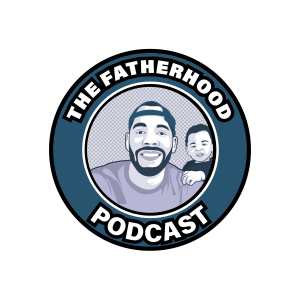 The Fatherhood Podcast