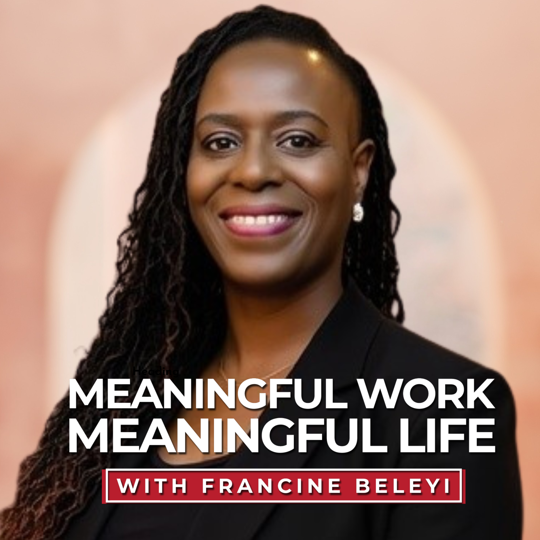 Meaningful Work, Meaningful Life Podcast
