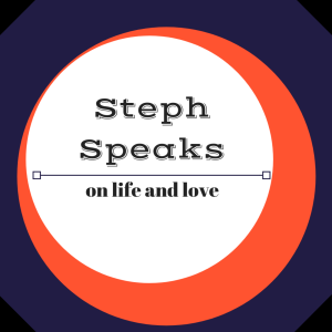 Stephspeaks on life and love Podcast