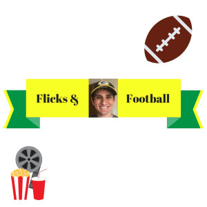 Flicks & Football Podcast