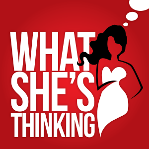 What She's Thinking: men's dating & sex questions answered by women