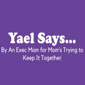 Welcome to Yael Says - Just Trying to Keep It Together, Are You To?