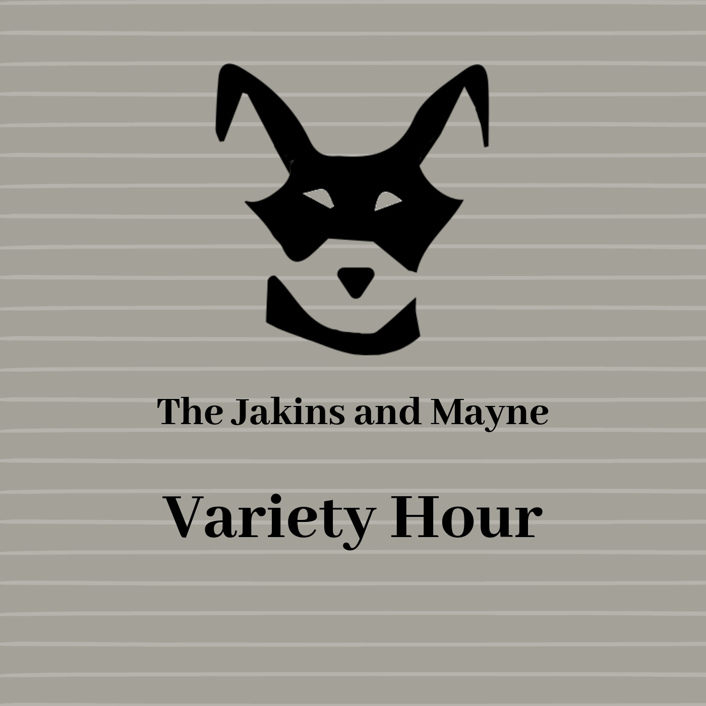 Robber's Dog Presents: The Jakins and Mayne Variety Hour