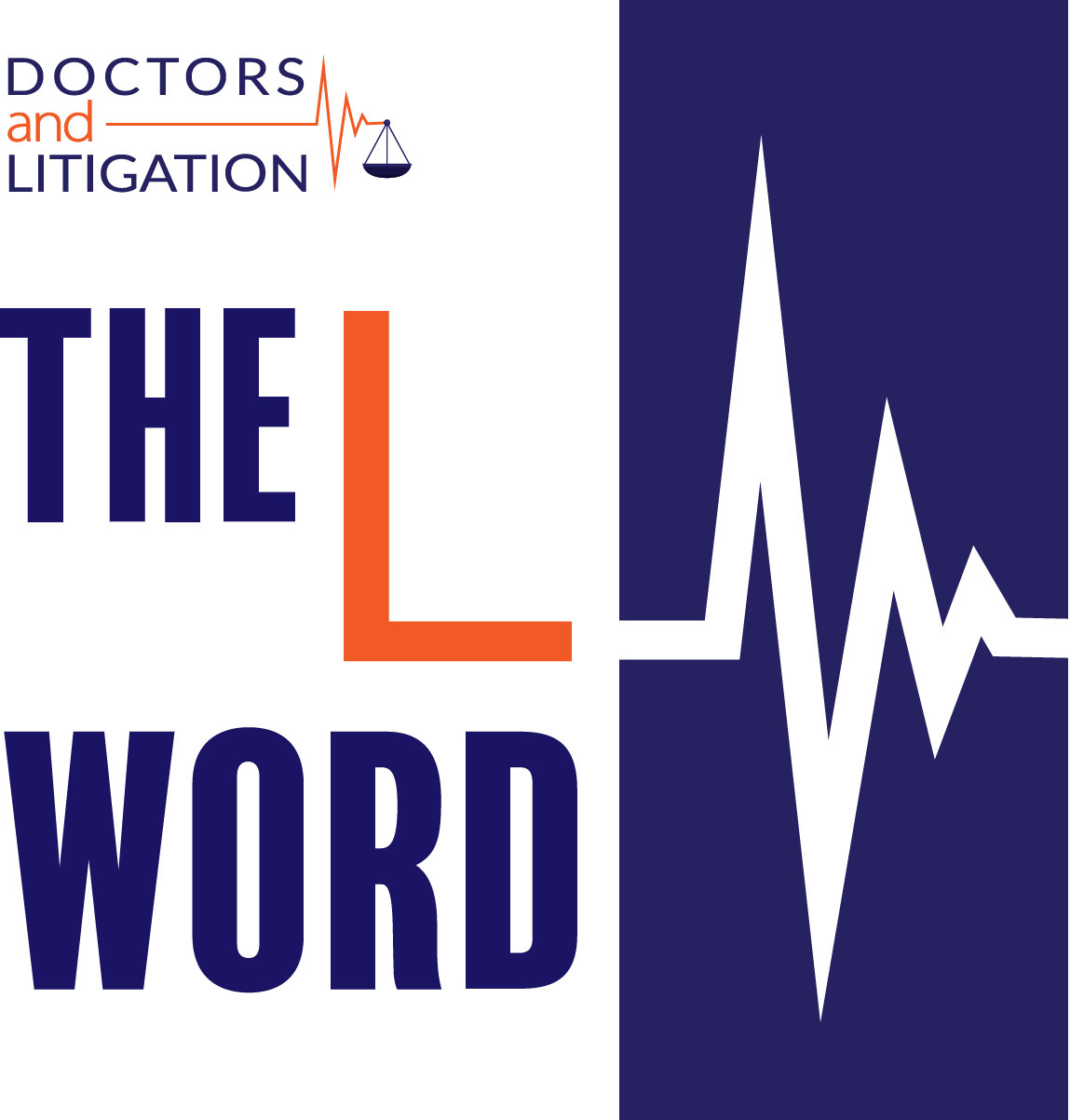 Doctors and Litigation: The L Word