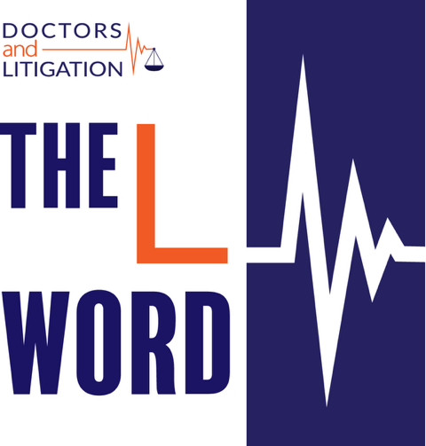 Doctors and Litigation: The L Word