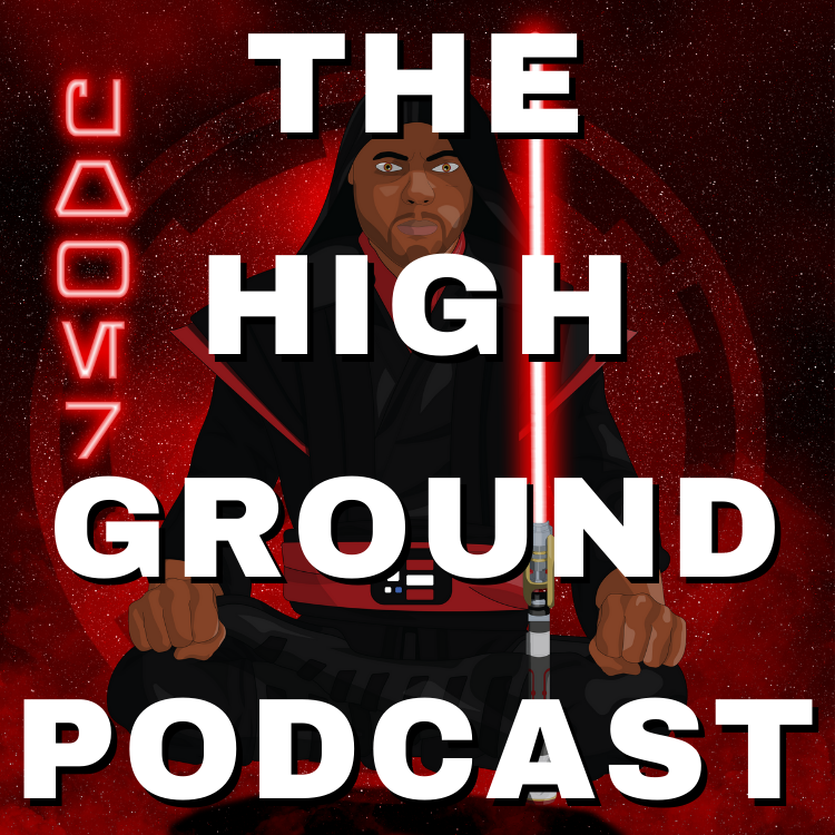 The High Ground: A Star Wars Podcast for people who actually like Star Wars