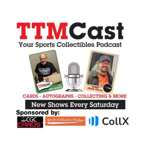 TTMCast Sports Collectibles Podcast