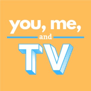 You, Me, and TV