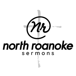 North Roanoke Sermons