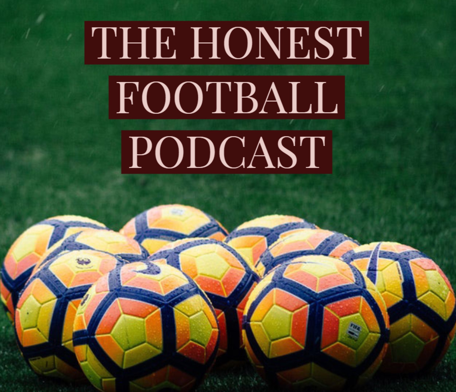 The Honest Football Podcast