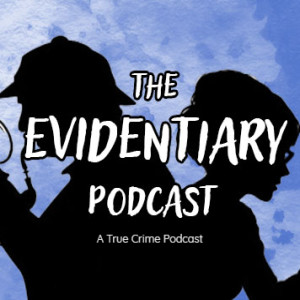 The Evidentiary Podcast
