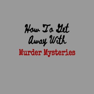 How To Get Away With Murder Mysteries