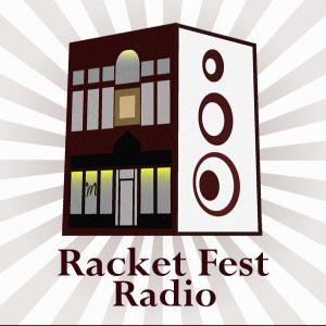 Racket Fest Radio