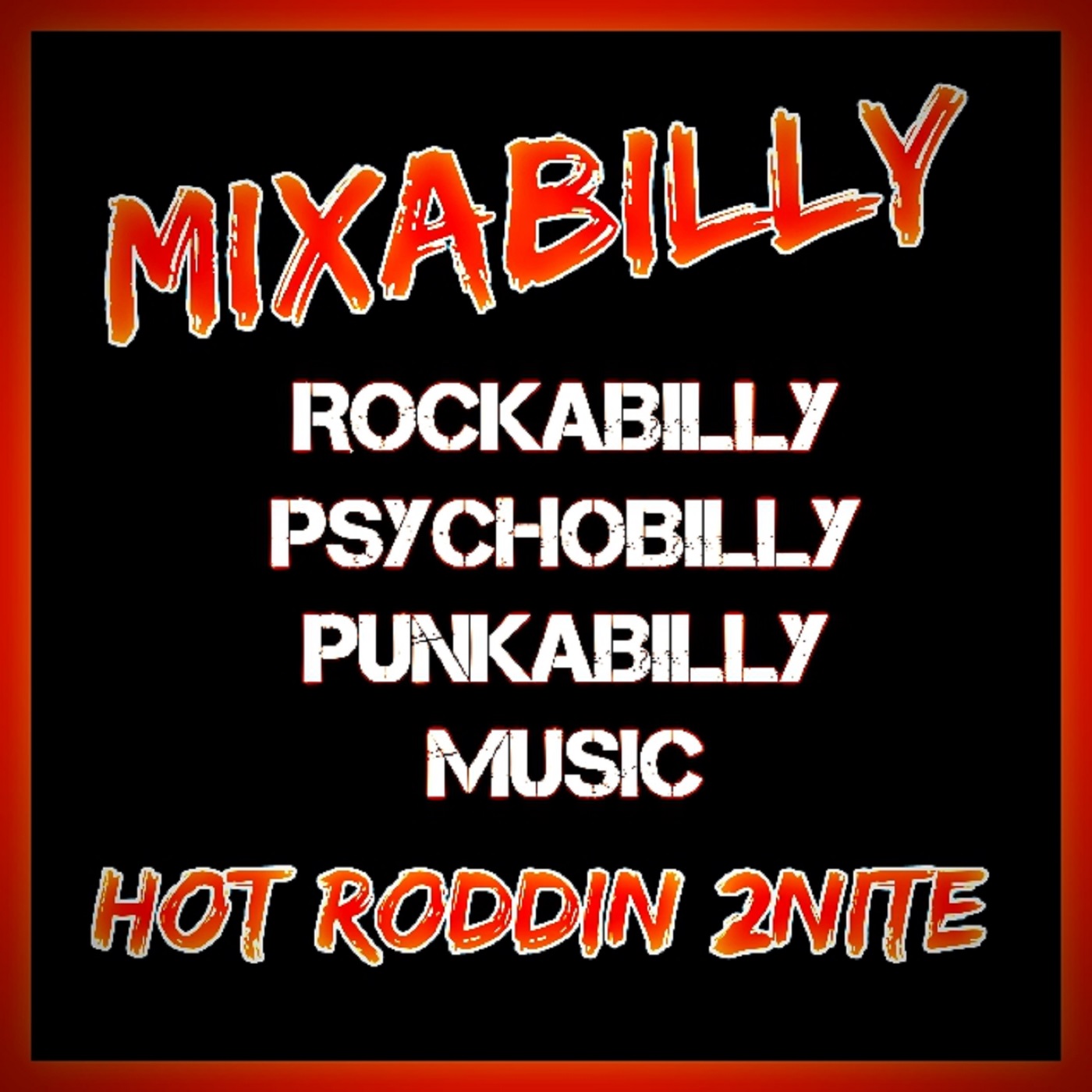 Mixabilly.Com's Hot Roddin' 2+Nite