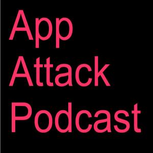 002 App Attack Podcast