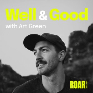 Well & Good with Art Green | Back into it!!