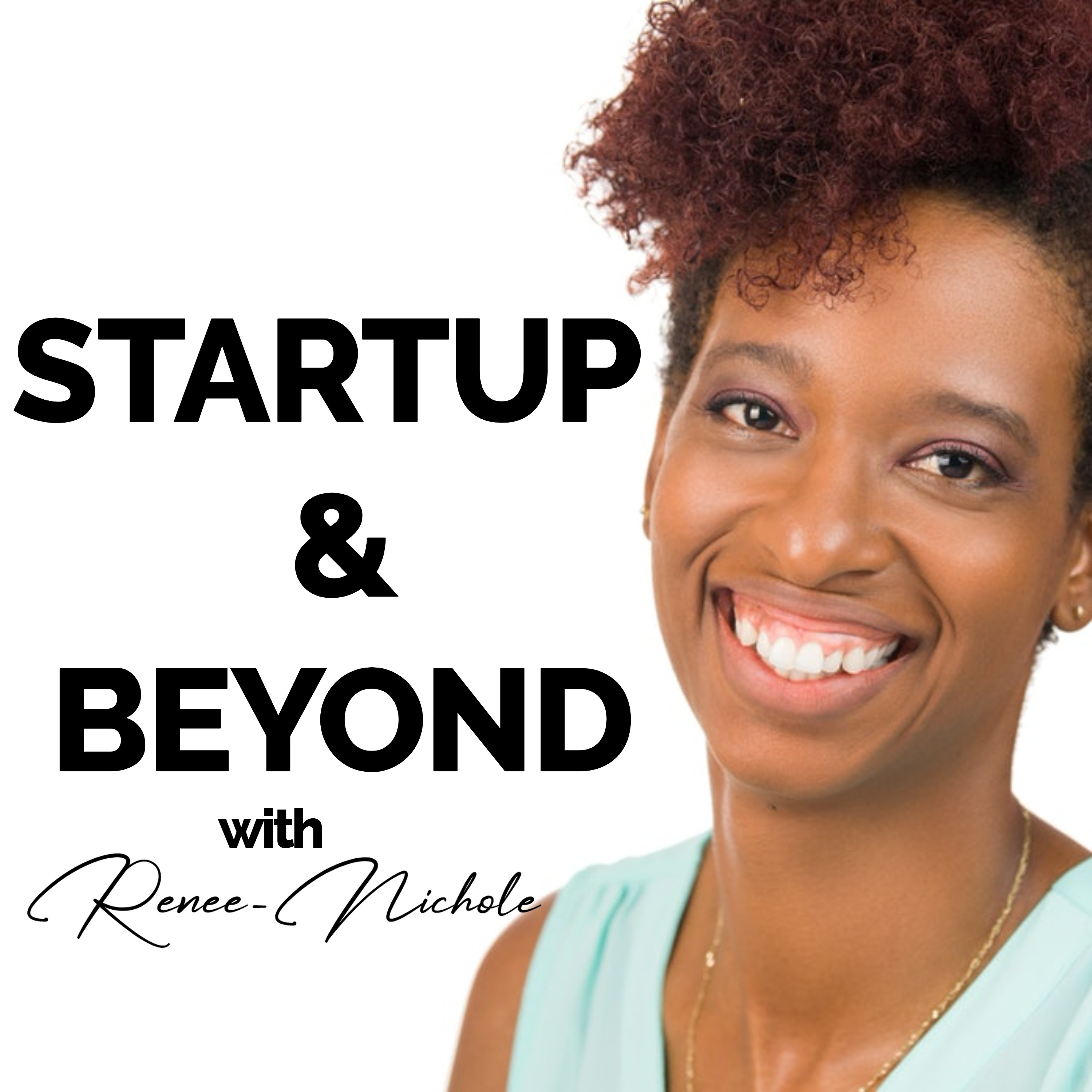 Startup & Beyond with Renee-Nichole