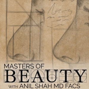 MASTERS OF BEAUTY with Anil Shah MD FACS