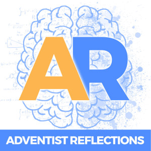 Adventist Reflections