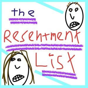 The Resentment List