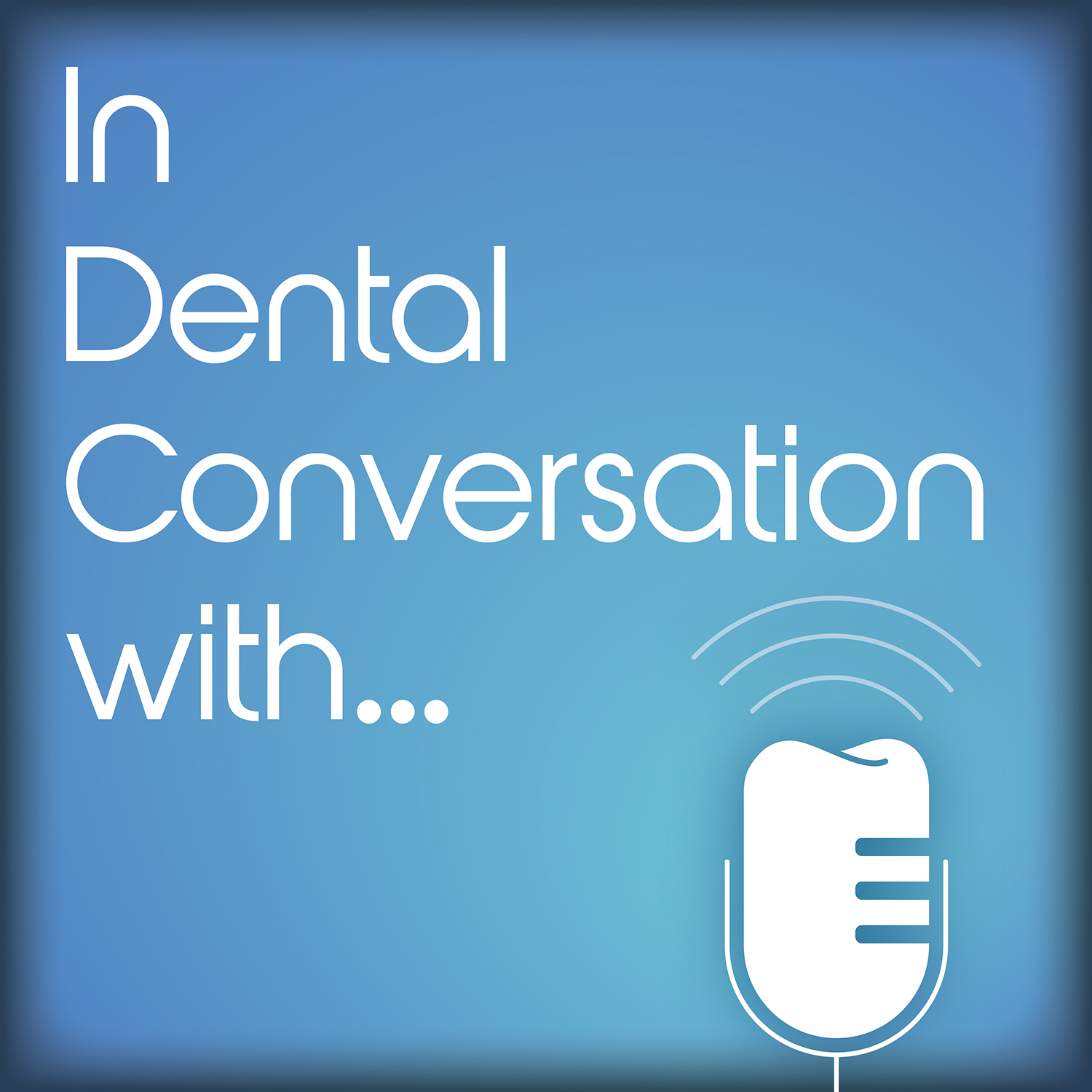 In Dental Conversation with...