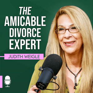 THE Amicable Divorce Expert with Judith Weigle