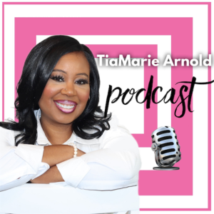 TiaMarie Arnold Podcast