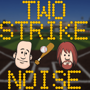 Two Strike Noise - A Baseball History Podcast