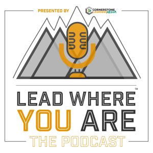 The Lead Where You Are Podcast
