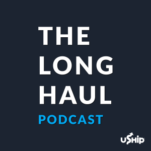 The Long Haul from uShip - Episode 019