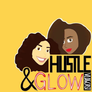 Hustle And Glow Podcast