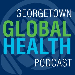 Georgetown Global Health Podcast