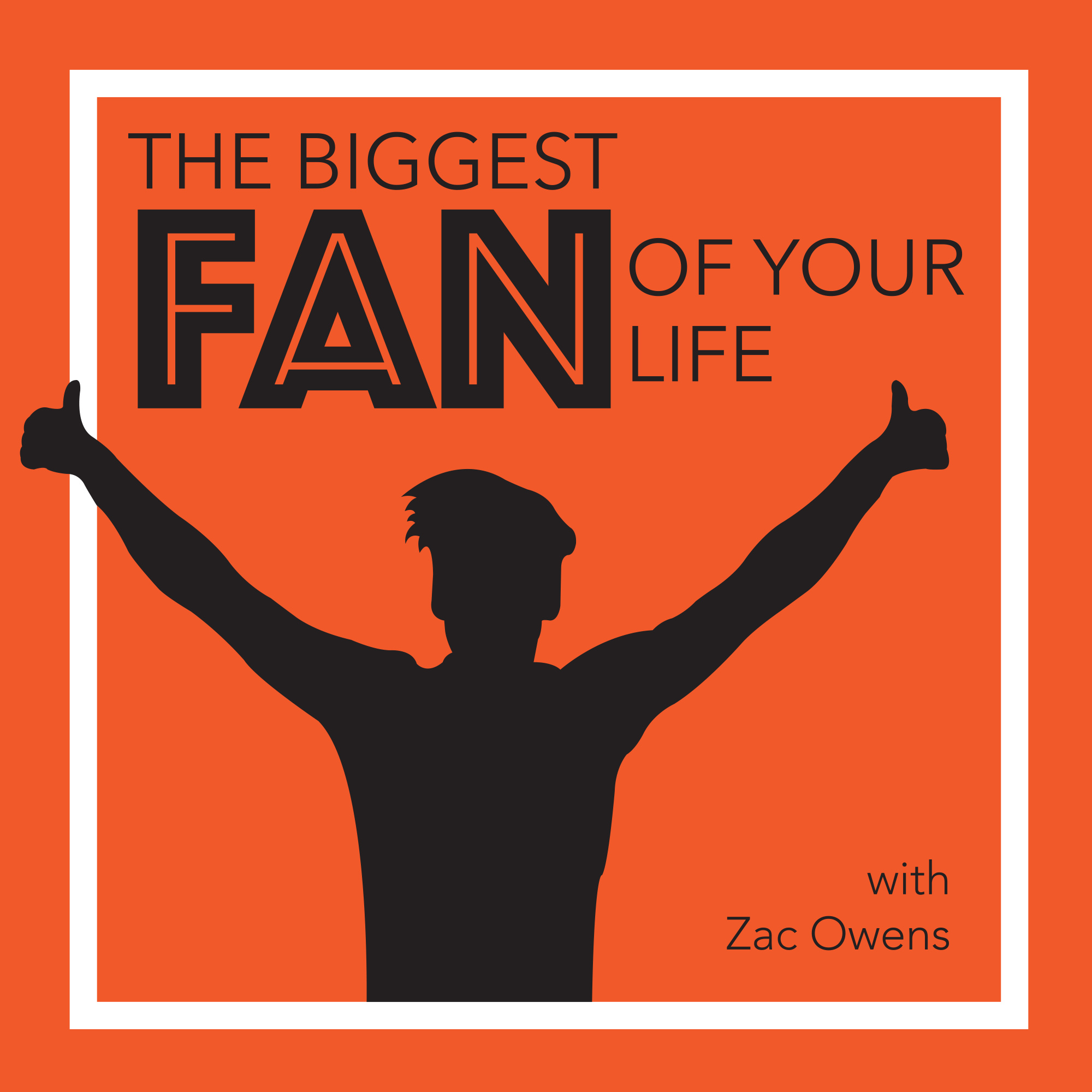 the-biggest-fan-of-your-life