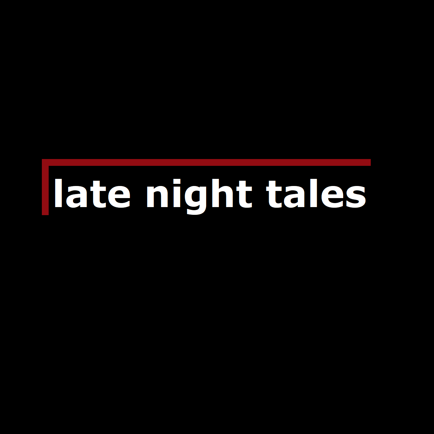 "    Late Night Tales " Podcast