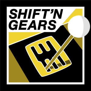 Shift’n Gears Podcast