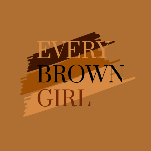 Every Brown Girl Podcast
