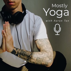 Mostly Yoga - with Aaron Tan