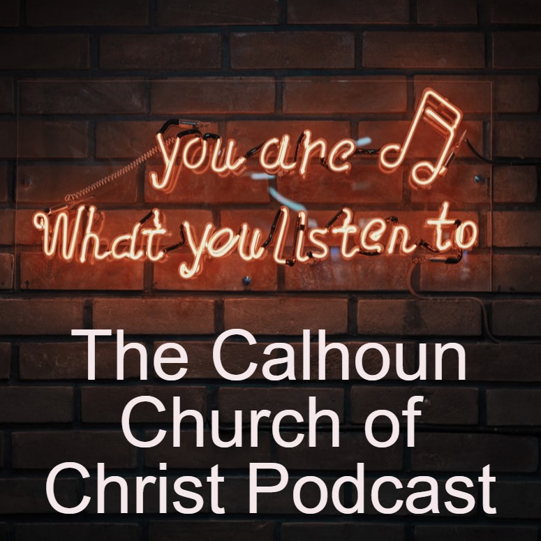 The Calhoun Church of Christ Podcast