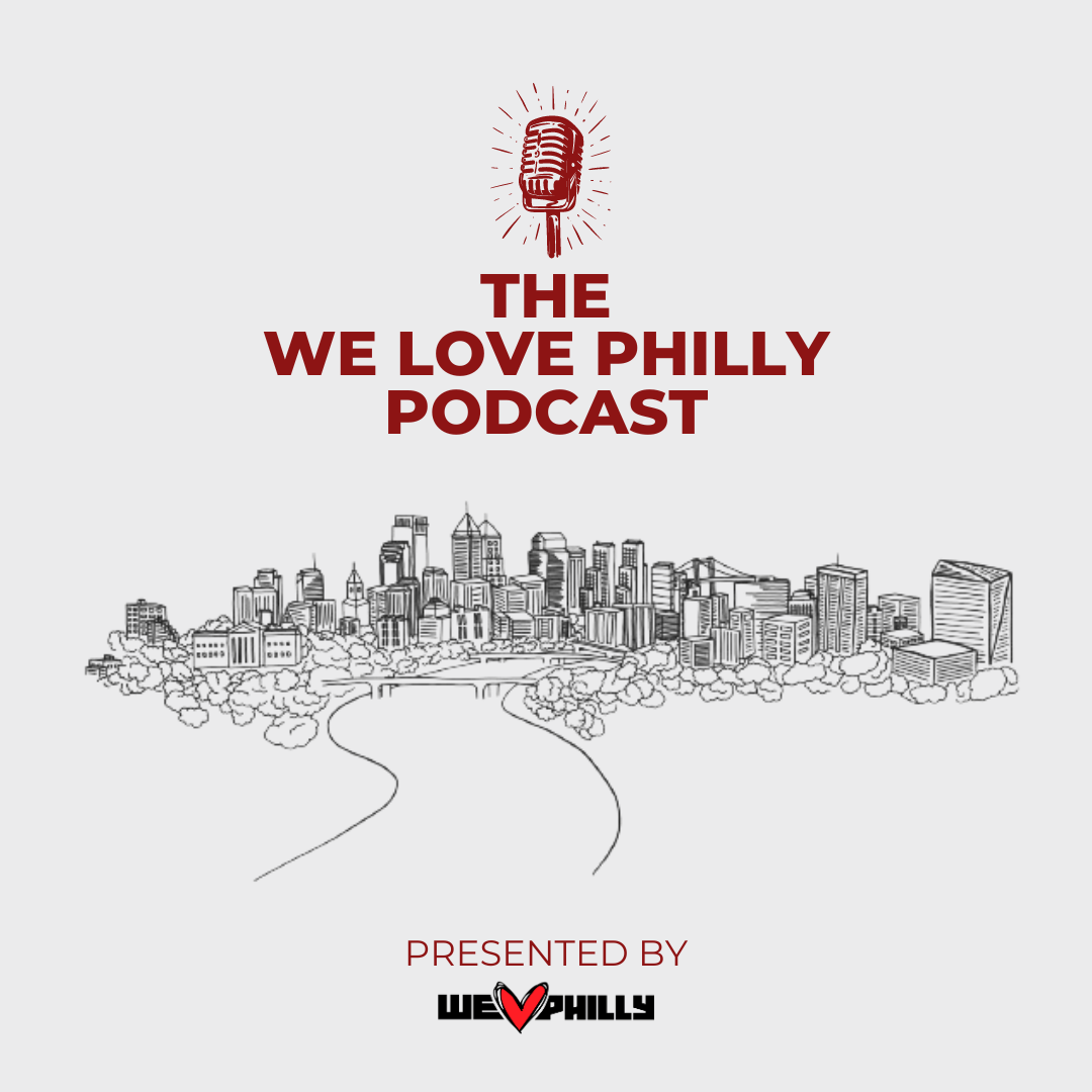 The We Love Philly Podcast