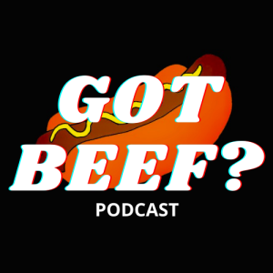 Got Beef? Podcast