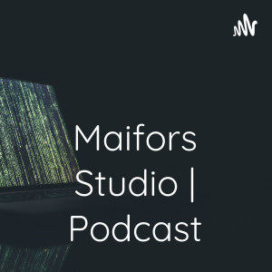 Maifors Studio | Podcast